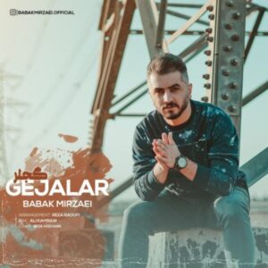 دانلود آهنگ جدید بابک میرزایی گجلر دانلود آهنگ جدید بابک میرزایی گجلر
