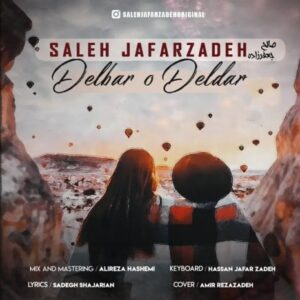 دانلود آهنگ جدید صالح جعفرزاده دلبر و دلدار