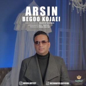 دانلود آهنگ جدید آرسین بگو کجایی