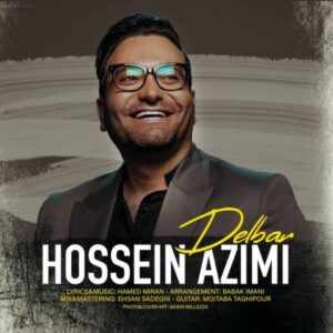 دانلود آهنگ جدید حسین عظیمی دلبر 