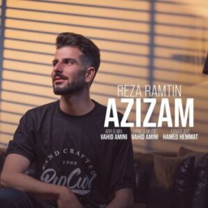 دانلود آهنگ جدید رضا رامتین عزیزم