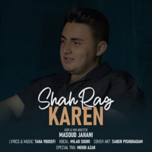 دانلود آهنگ جدید کارن شاهرگ دانلود آهنگ جدید کارن شاهرگ