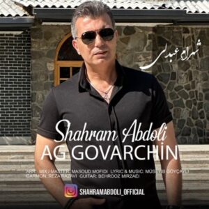 دانلود آهنگ جدید شهرام عبدلی آغ گوورچین