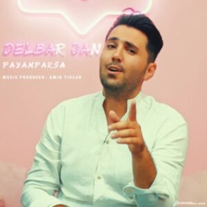 دانلود آهنگ جدید پیام پارسا دلبرجان دانلود آهنگ جدید پیام پارسا دلبرجان