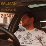 دانلود آهنگ جدید سلمان دهدشتی زینو دانلود آهنگ جدید سلمان دهدشتی زینو